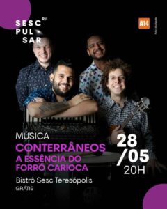 Dia 28-05 Conterrâneos -A Essência do Forró Carioca no Sesc Teresópolis