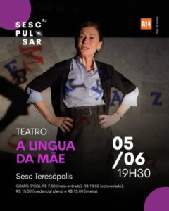 Dia 05-06 A Língua da Mãe no Sesc Teresópolis