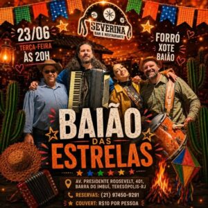 Dia 23-06 Baião das Estrelas no Severina Teresópolis