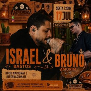 Dia 17-07 Israel Bastos & Bruno Amorim no Severina Teresópolis