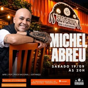 Dia 19-09 Michel Abreu no Severina Teresópolis