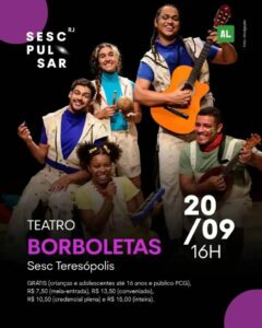Dia 20-09 teatro Borboletas no Sesc Teresópolis
